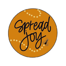 Load image into Gallery viewer, Spread Joy